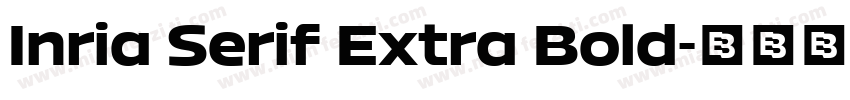 Inria Serif Extra Bold字体转换